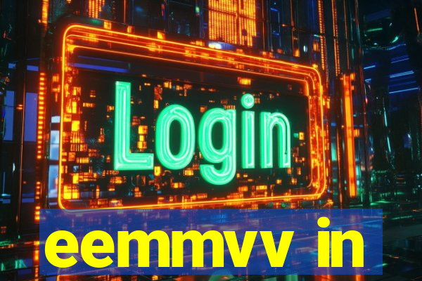 eemmvv in